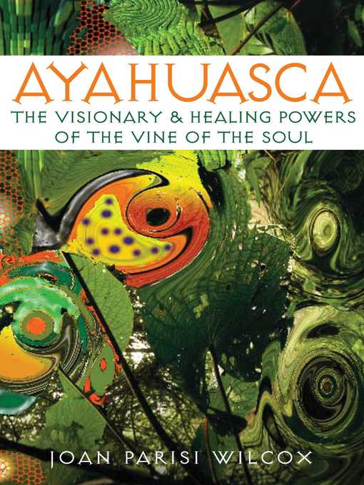 Title details for Ayahuasca by Joan Parisi Wilcox - Available